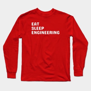 engineering my limit - Eat, Sleep, Engineering Long Sleeve T-Shirt